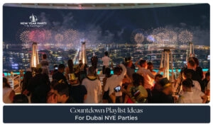 Dubai party playlist Blog Banner By dubainewyearparty.com