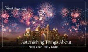 Things About New Year Party Dubai featuring fireworks, luxury celebrations, live entertainment, and unforgettable experiences