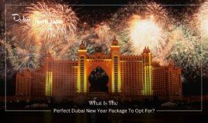 Perfect Dubai New Year Package with luxury celebrations, fireworks views, premium experiences, and unforgettable holiday moments