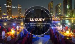 New Year's Eve Dinner In Dubai with luxury dining, festive celebrations, skyline views, and unforgettable experiences