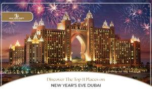 Top 11 Places on New Year’s Eve Dubai featuring spectacular fireworks, luxury celebrations, and unforgettable festive experiences