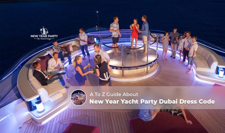 New Year Yacht Party Dubai Dress Code with elegant outfit ideas, luxury party fashion, and stylish celebration looks