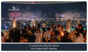 Countdown Playlist Ideas for Dubai NYE Parties with party vibes, festive music inspiration, and unforgettable celebration moments