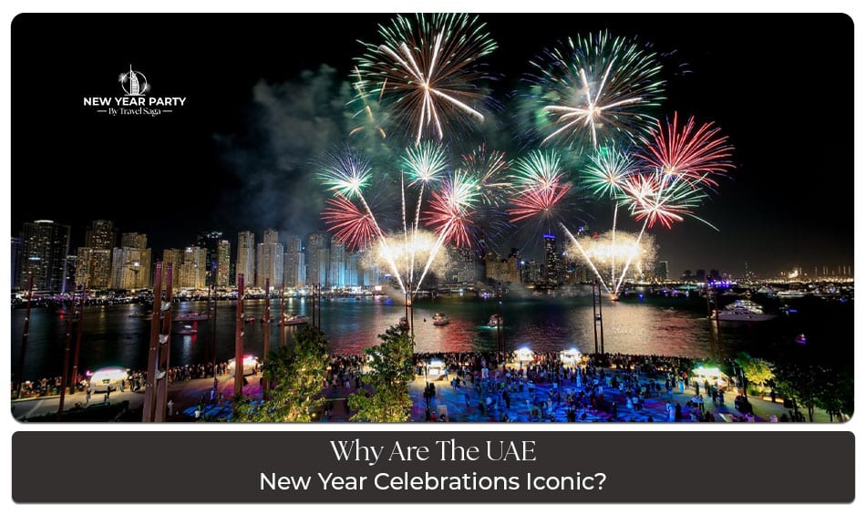Uncover reasons behind UAE's iconic New Year celebrations. From breathtaking fireworks to events, experience allure of this festive season.