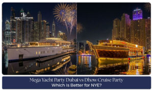 Mega yacht party Dubai vs dhow cruise party for NYE with luxury and entertainment